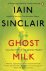 Iain Sinclair 24435 - Ghost Milk