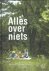 Alles over niets