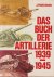Engelmann, Joachim - Das Buch der Artillerie 1939-1945
