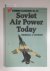 Soviet Air Power Today (War...