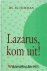 Hofman, Ds. M. - Lazarus, kom uit!