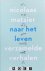 Naar het leven. Verzamelde ...