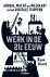 Werk in de 21e eeuw Arbeid,...