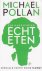 Pollan, Michael - Echt eten