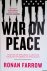 War on Peace: The End of Di...