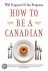 Will Ferguson - How to Be a Canadian