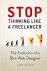Stop Thinking Like a Freela...