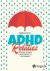 ADHD relaties verbeter de b...