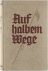 Auf halbem Wege. Aus dem Sc...