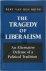 The Tragedy of Liberalism