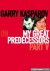 Garry Kasparov - Garry Kasparov on My Great Predecessors