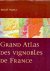 Grand Atlas des Vignobles d...