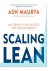 Ash Maurya - Scaling Lean