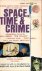 Anthology - Space, Time & Crime