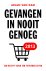 Gevangen in nooit genoeg Ee...