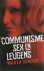 Communisme, sex en leugens ...