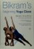 Choudhury, Bikram - Bikram's Beginning Yoga Class