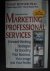 Kotler, Philip - Marketing Professional Services / Forward-Thinking Strategies for Boosting Your Business, Your Image, and Your Profits