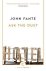 John Fante - Ask The Dust