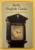 Early English Clocks. A dis...