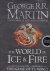 The World of Ice and Fire. ...