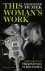  - This woman's work