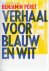 Verhaal voor blauw en wit.