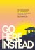 - Go here instead