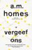 A.M. Homes - Vergeef ons