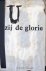 Schoen, Hans (uitleiding) - (Ulaeue, Umbgroeve, Uylenbroek, Unico). - U zij de glorie. Een vergeten dichterskwartet.