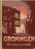  - Groningen in vuur en puin