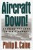 Philip D. Caine - Aircraft Down!