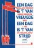 Dag is t van vreugde een da...