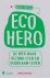 Eco hero de weg naar gezond...