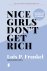 Nice girls don't get rich A...