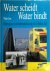 Water scheidt - Water bindt...