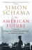 Schama, Simon - the American Future