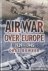Bowyer, Chaz - Air War Over Europe 1939-1945