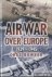 Air War Over Europe 1939-1945