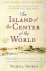 Shorto, Russell - The Island at the Center of the World. The epic story of dutch manhattan and the forgotten colony that shaped America