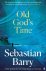 Sebastian Barry - Old God's Time