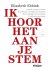 Ik hoor het aan je stem