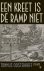 Een kreet is de ramp niet