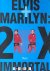 Elvis + Marilyn 2X Immortal