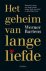 Werner Bartens - Het geheim van lange liefde - Waarom je door een lange relatie langer leeft, gezonder en gelukkiger bent