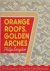Orange Roofs, Golden Arches