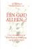 E?e?n God alleen...? Over m...