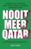 Francois Colin, Hein Meurs, Jurryt v.d. Vooren, Human Right Watch - Nooit meer Qatar -Als ik de baas van de FIFA zou zijn
