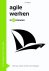 Rob van Lanen - Agile werken in 60 minuten / Managementtrends in 60 minuten