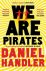 Handler, Daniel - We are Pirates